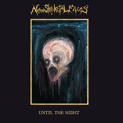 New Skeletal Faces : Until the Night